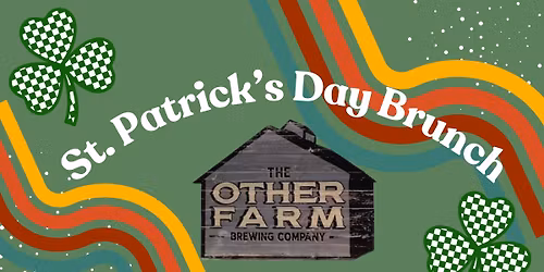 St. Patrick’s Day Brunch at The Other Farm 
