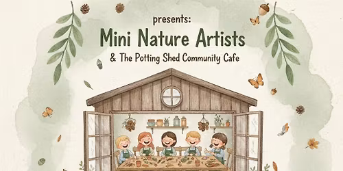 Betwixmas Back to Nature with Mini Nature Artists- Craft & Lunch