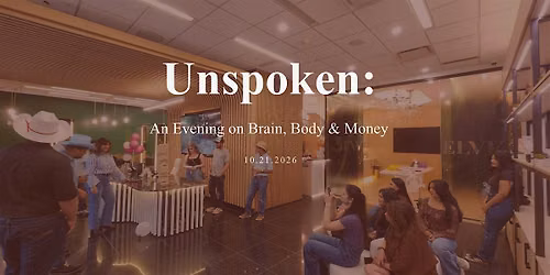 Unspoken: An Evening on Brain, Body & Money