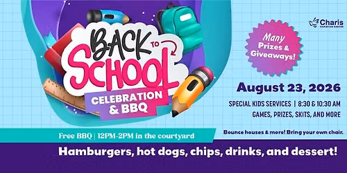 Back to School Celebration & Free BBQ at Charis Christian Center