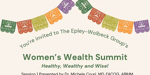 Women's Wealth Summit: Healthy, Wealthy & Wise!