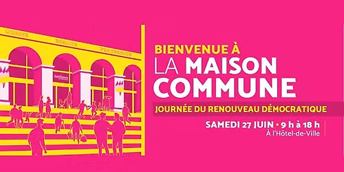 La Maison Commune - Journ\u00e9e du renouveau d\u00e9mocratique