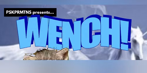 WENCH! with Eddy\u2019s Mistake, U.T.I., Knitting Circle