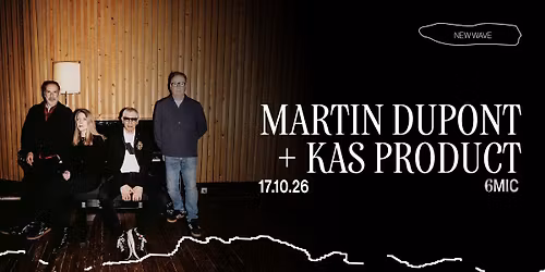 MARTIN DUPONT + KAS PRODUCT I 6MIC, Aix-en-Provence