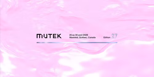 Festival MUTEK Montr\u00e9al 2026