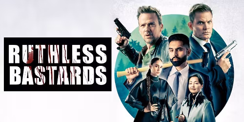 Ruthless Bastards (Special Cast & Filmmaker Q&A Screening) at the Rio Theatre