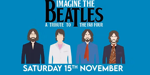 Imagine The Beatles | Corn Exchange, Hertford