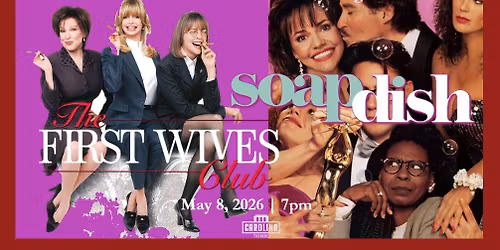 THE FIRST WIVES CLUB & SOAPDISH