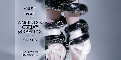 WA$TED x TRINITY: ANOLUXX, CEEJAY & \u00d8RBENYX @ 1720 Warehouse [18+]