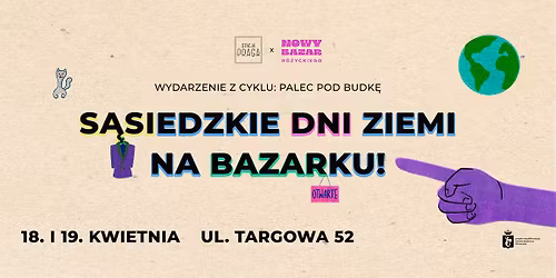 S\u0105siedzkie Dni Ziemi na Bazarku - eko weekend na Nowym Bazarze R\u00f3\u017cyckiego 