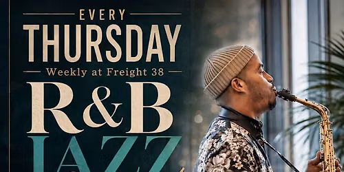 R&B Jazz Social Thursdays at Freight 38