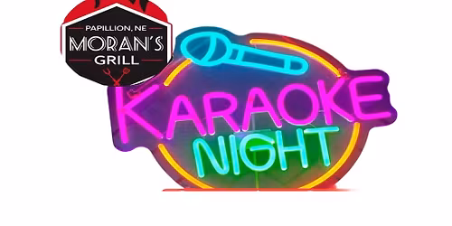 Moran's Grill ~ Papillion Karaoke & Live Music Saturdays