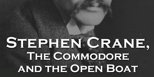 Tuesday at the Tower: Stephen Crane, The Commodore and the Open Boat