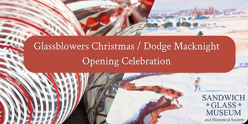 Glassblowers Christmas \/ Dodge Macknight Opening Celebration