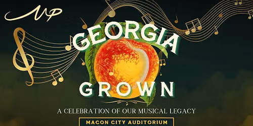 Georgia Grown: A Celebration of Our Musical Legacy