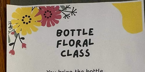 Bottle Floral Class @ Bridges' Scoreboard