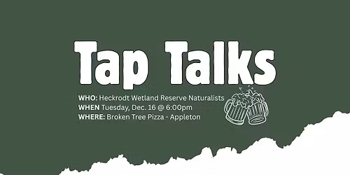 Tap Talks - Heckrodt Wetland Reserve
