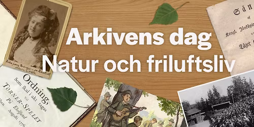 Arkivens dag \u2013 Natur och friluftsliv