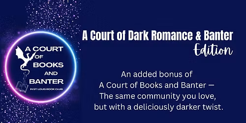 A Court of Dark Romance & Banter Edition; Hosted by Raychel