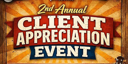 2nd Annual Client Appreciation Event