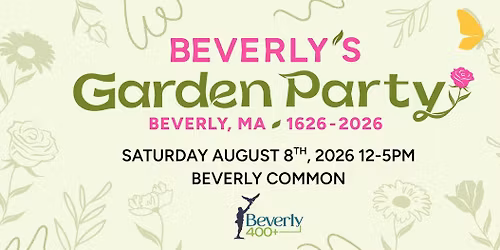 Beverly\u2019s Garden Party \/\/ August 8, 2026 \/\/ Beverly Common