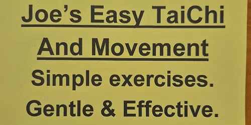 Joe's Easy TaiChi And Movement. Improve balance, mobility, health, inner calm.