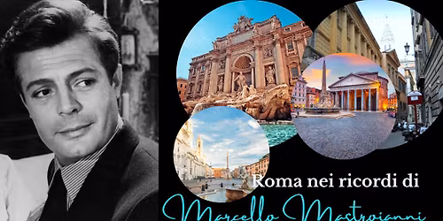 A spasso con Marcello: Roma nei ricordi di Mastroianni