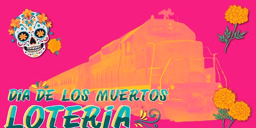 Dia De Los Muertos Loteria Train: Celebrate Mexican Culture with Fun & Games on a Vintage Train
