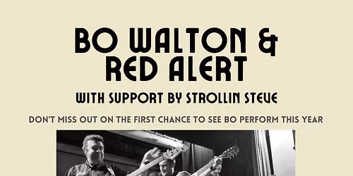Bo Walton & Red Alert - With support by Strollin Steve