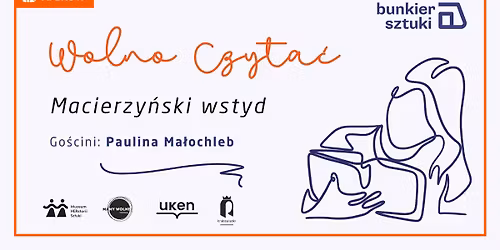 Wolno Czyta\u0107. Macierzy\u0144ski wstyd. Go\u015bcini: Paulina Ma\u0142ochleb