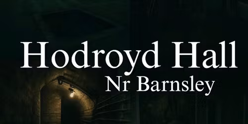 Hodroyd Hall Ghost Hunt