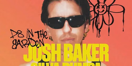 D8 in the Garden presents Josh Baker