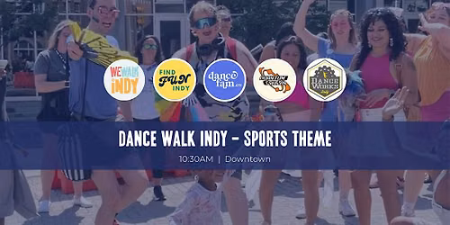 Dance Walk Indy | Downtown (Sports Theme)