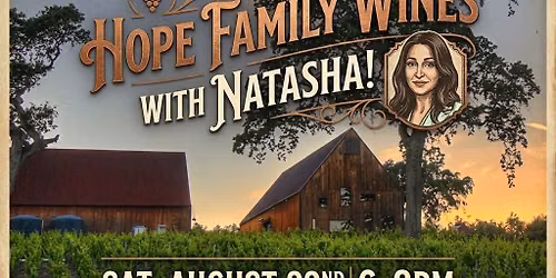 An evening with Natasha: Hope Family Wines!
