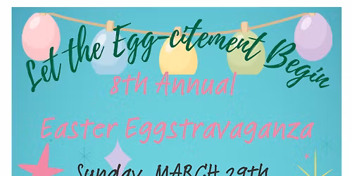 8th Annual Easter Eggstravaganza
