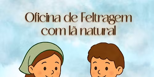 Oficina de Feltragem com Lã Natural