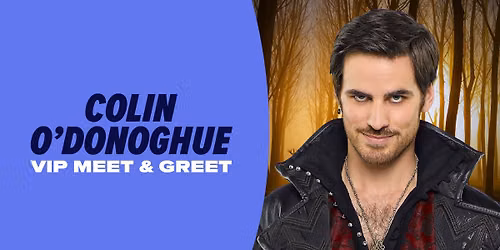 Colin O'Donoghue VIP Meet & Greet