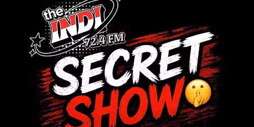 72.4FM The Indi Presents: Secret Show #1 \ud83e\udd2b