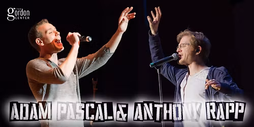 Adam Pascal & Anthony Rapp LIVE!
