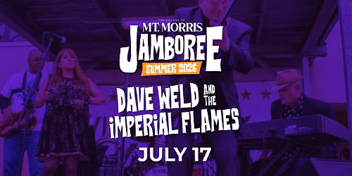 Mt. Morris Jamboree Featuring Dave Weld and the Imperial Flames