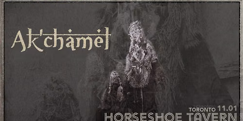 Ak'Chamel at the Horseshoe Tavern