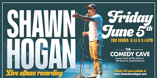 Shawn Hogan: LIVE ALBUM RECORDING! - Early show 6:45PM