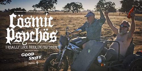 Cosmic Psychos in Berlin with special guest Good Sniff