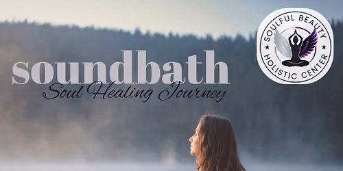 Soundbath Soul Healing Journey