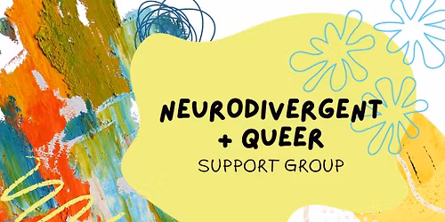 Neurodivergent & Queer Support Group