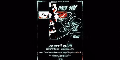 PAST SELF + THE CONVENIENCE - Montr\u00e9al 
