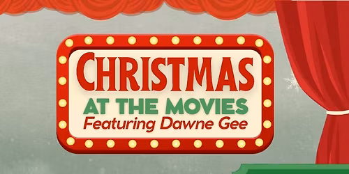 Christmas at the Movies: A Free Family Holiday Concert featuring Emcee Dawne Gee