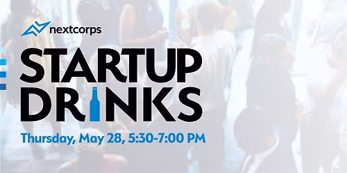 Startup Drinks at NextCorps: May 2026