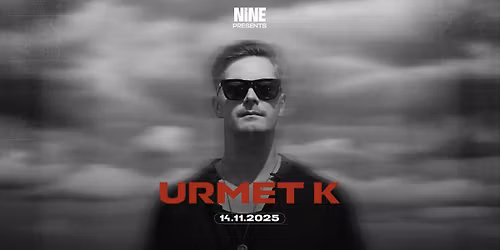 NINE Presents: Urmet K