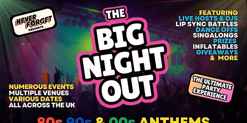 BIG NIGHT OUT - 80s, 90s and 00s at The Sessions House